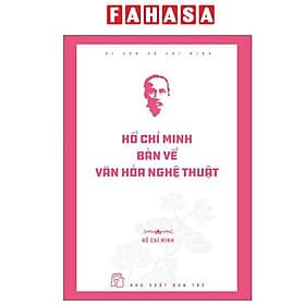 Di Sản Hồ Chí Minh - Hồ Chí Minh Bàn Về Văn Hóa Nghệ Thuật - Thu