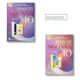 Combo sách Để học tốt ngữ văn 10 - Tập 1, 2 (Kết nối tri thức với cuộc sống) - Tri Thức