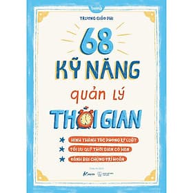 68 Kỹ Năng Quản Lý Thời Gian - AZ Việt Nam - Lý Nam