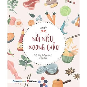 Sách Nồi Niêu Xoong Chảo - Sổ Tay Bếp Núc Của Tôi - Nha Nha