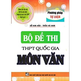 Bộ Đề Thi THPT Quốc Gia Môn Ngữ Văn - Phương Pháp Tự Luận (HA) - An Thi