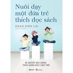 Nuôi Dạy Một Đứa Trẻ Thích Đọc Sách - Văn