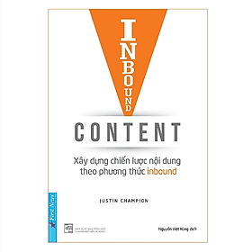 Sách Inbound Content - Xây Dựng Chiến Lược Nội Dung Theo Phương Thức Inbound - Việt Dung