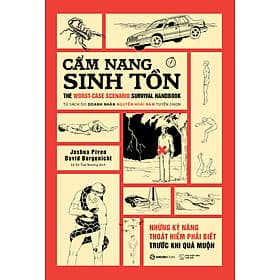 Sách Cẩm Nang Sinh Tồn - Những Kỹ Năng Thoát Hiểm Cần Phải Biết Trước Khi Quá Muộn - Saigon Books