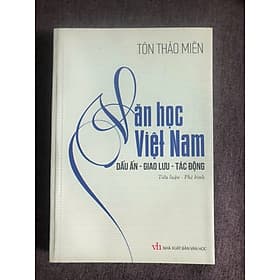 Văn học Việt Nam: Dấu ấn - Giao lưu - Tác động (Tiểu luận - Phê bình Văn học của Tôn Thảo Miên) - 