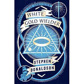 White Gold Wielder by Stephen Donaldson - Fantasy / Fiction in English - Collins Dictionaries