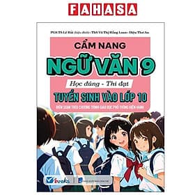 Cẩm Nang Ngữ Văn 9 - Học Đúng-Thi Đạt - Tuyển Sinh Vào Lớp 10
