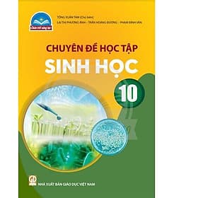 Sách giáo khoa Chuyên đề học tập Sinh Học 10- Chân Trời Sáng Tạo (Kèm Nilon bọc Sách) - Chà