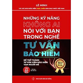 Tư Vấn Bảo Hiểm - Những Kỹ Năng Không Ai Nói Với Bạn (Tập 2: Để Trở Thành Tư Vấn Viên Vạn Người Mê) - Rien Ono