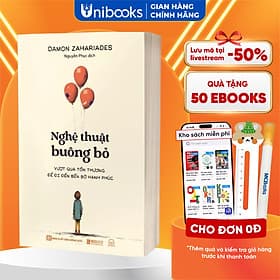 Sách Nghệ Thuật Buông Bỏ - Vượt Qua Tổn Thương Để Đi Đến Bến Bờ Hạnh Phúc - Bản Quyền
