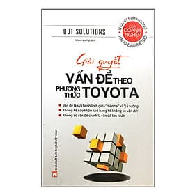 Sách Giải Quyết Vấn Đề Theo Phương Thức Toyota (Tái Bản) - OJT Solutions
