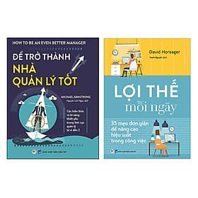 Combo Lợi Thế Mỗi Ngày - 35 Mẹo Đơn giản Để Nâng Cao Hiệu Suất Trong Công Việc + Để Trở Thành Nhà Quản Lý Tốt (2 Cuốn) - Thanh Thanh