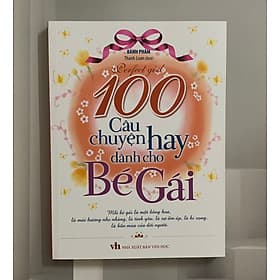 100 câu chuyện hay dành cho bé gái - Minh Hà