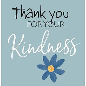 Thank You For Your Kindness