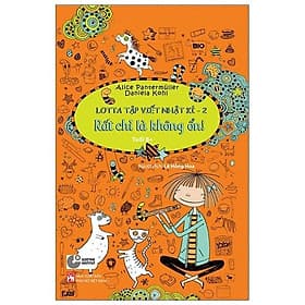 Lotta Tập Viết Nhật Kí: Rất Chi Là Không Ổn! Tập 2 (Tủ Sách Thiếu Nhi 8+) - Nhật Nam