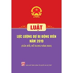 Luật Lực lượng dự bị động viên năm 2019 ( Sửa đổi, bổ sung năm 2025)