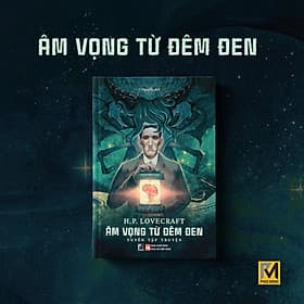 Sách Kinh Dị Giả Tưởng - Âm Vọng Từ Đêm Đen - H.P.Lovecraft - Phuc Minh Books - Minh Minh