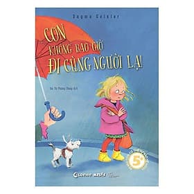 Con Không Bao Giờ Đi Cùng Người Lạ - Di Di