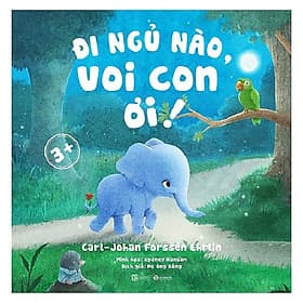 Đi Ngủ Nào Voi Con Ơi! 3+ - Di Di