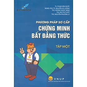 Phương Pháp Sơ Cấp Chứng Minh Bất Đẳng Thức - Tập 1 - Phương Hà
