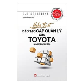 Nghệ Thuật Đào Tạo Cấp Quản Lý Của Toyota - NXB Phụ Nữ - Lý Nam