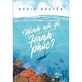 Sách Mình Nói Gì Khi Nói Về Hạnh Phúc ( Tái Bản) - Hạ