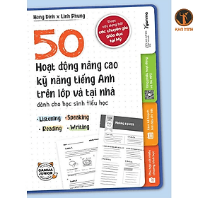 Sách - 50 Hoạt Động Nâng Cao Kỹ Năng Tiếng Anh Trên Lớp Và Tại Nhà Dành Cho Học Sinh Tiểu Học - Nha Nha