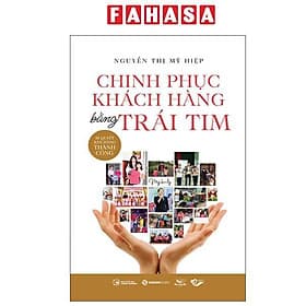 Chinh Phục Khách Hàng Bằng Trái Tim - Saigon Books