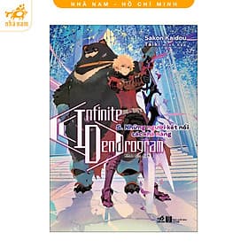 Infinite Dendrogram (Tập 5) - Những người kết nối các khả năng (Nhã Nam HCM) - Nhã Nam