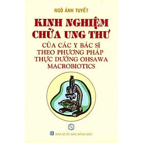 Sách Kinh Nghiệm Chữa Ung Thư Của Các Bác Sĩ Theo Phương Pháp Thực Dưỡng Ohsawa Macrobiotics - Oh