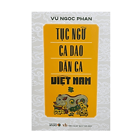 Tục ngữ ca dao dân ca Việt Nam ( Đại Mai ) - Đại Mai