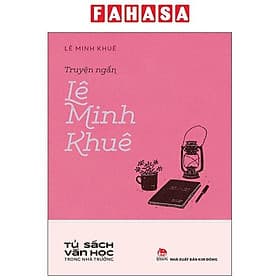 Tủ Sách Văn Học Trong Nhà Trường - Truyện Ngắn Lê Minh Khuê - 