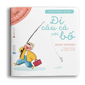 Chúng mình lớn rồi - Sách Ehon kỹ năng sống, rèn tính tự lập cho trẻ - Minh Minh