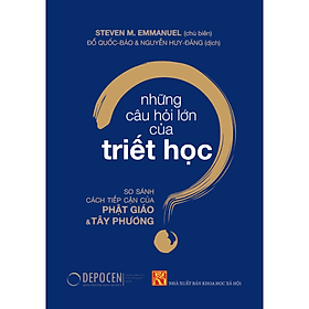 Sách Những câu hỏi lớn của triết học - Steven M.Emmanuel - Công ty Cổ phần Trung tâm Nghiên cứu Chính sách và Phát triển