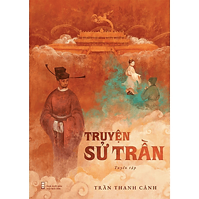 Truyện Sử Trần - Tác giả Trần Thanh Cảnh - NXB Hội Nhà Văn