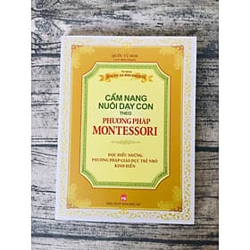 Cẩm Nang Nuôi Dạy Con Theo Phương Pháp Montessori - Phương Phương
