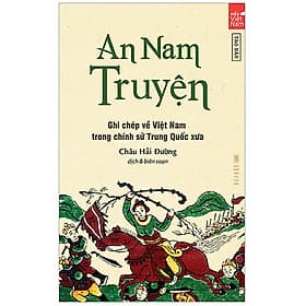 An Nam Truyện - Ghi Chép Về Việt Nam Trong Chính Sử Trung Quốc Xưa - Việt An