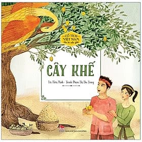 Cổ tích Việt Nam cho bé: Sự tích Cây khế - Kim Đồng - Bản màu - Kim Hyojin
