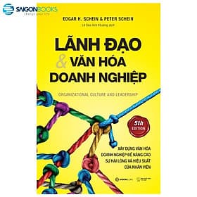 SÁCH: Lãnh đạo và Văn hóa doanh nghiệp (Organizational Culture and Leadership) - Tác giả: Edgar H. Schein, Peter Schein - Léa