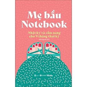 Sách Mẹ Bầu Notebook: Nhật Ký Và Cẩm Nang Cho 9 Tháng Thai Kỳ - Nha Nha