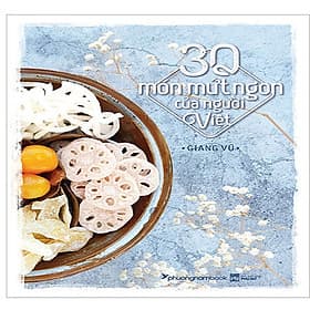 30 Món Mứt Ngon Của Người Việt (Bìa cứng) - Nam Phương