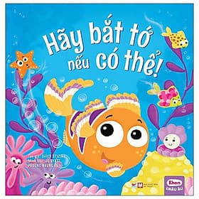 Sách Ehon Châu Âu - Hẫy Bắt Tớ Nếu Có Thể!