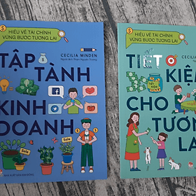 Combo 2 cuốn: Hiểu Về Tài Chính, Vững Bước Tương Lai (Tập Tành Kinh Doanh + tiết kiệm cho tương lai)
