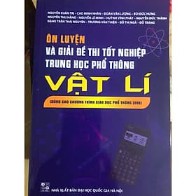 ôn luyện và giải đề thi tốt nghiệp trung học phổ thông vật lí - An Thi