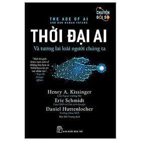 Thời Đại AI Và Tương Lai Loài Người Chúng Ta