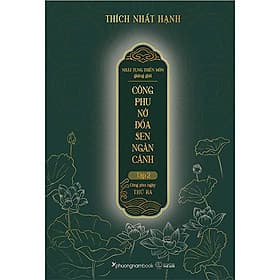 Nhật Tụng Thiền Môn Giảng Giải - Công Phu Nở Đóa Sen Ngàn Cánh - Tập 2: Công Phu Ngày Thứ Ba - Phương Phương