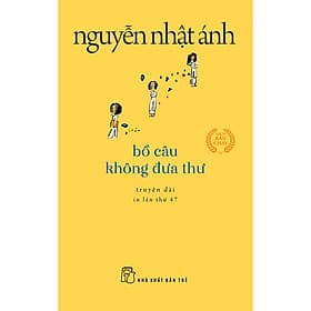 Sách Bồ Câu Không Đưa Thư (Tái Bản 2022) - Nguyễn Nhật Ánh