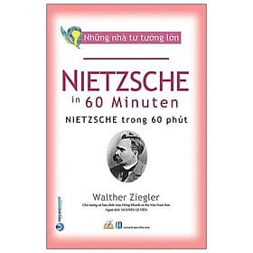 Sách Nhà Tư Tưởng Lớn - Nietzsche Trong 60 Phút - Văn