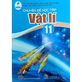 Sách giáo khoa Chuyên đề học tập Vật lí 11- Cánh Diều (Kèm Nilon bọc Sách) - Khoa
