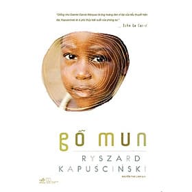 Gỗ mun (Ryszard Kapuściński) - Nhã Nam Official - Nhã Nam